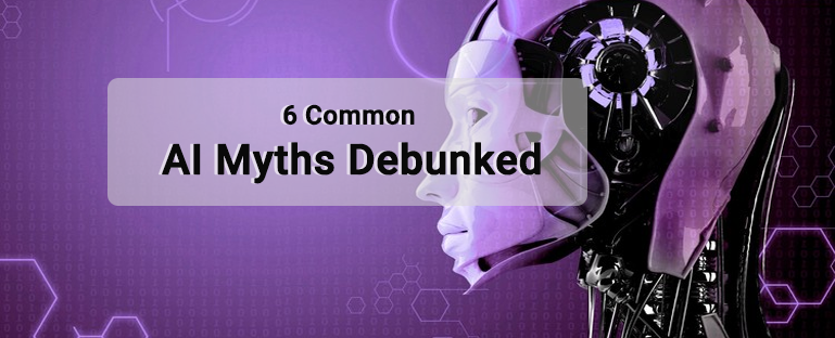 Debunking Common Myths About Artificial Intelligence